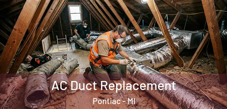 AC Duct Replacement Pontiac - MI