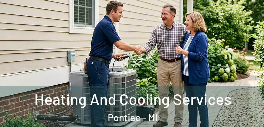 Heating And Cooling Services Pontiac - MI
